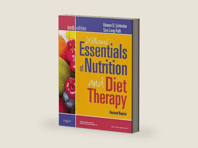 Williams' Essentials of Nutrition and Diet Therapy, Revised Reprint, 10th Edition by Eleanor Schlenker PhD RDN