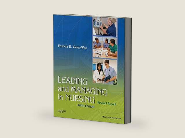 Leading and Managing in Nursing - Revised Reprint by Patricia S. Yoder-Wise RN EdD NEA-BC ANEF FAAN