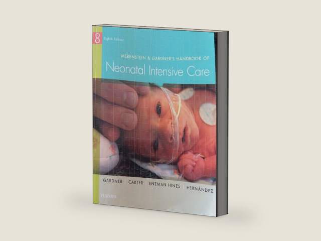 Merenstein & Gardner's Handbook of Neonatal Intensive Care by Sandra Lee Gardner RN MS CNS PNP