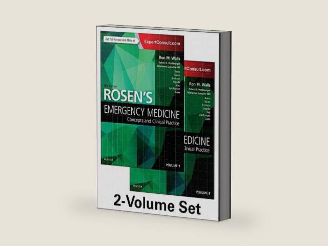 Rosen's Emergency Medicine: Concepts and Clinical Practice: Volume - 1&2, 9e by Ron Walls MD