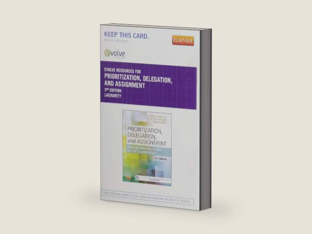 Prioritization, Delegation, and Assignment Elsevier eBook on VitalSource + Evolve Access: Practice Exercises for the Nclex Examination by Linda A. LaCharity PhD RN
