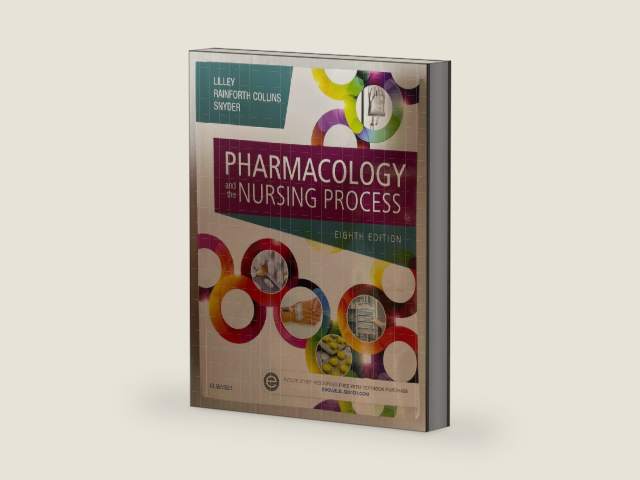 Pharmacology and the Nursing Process by Linda Lane Lilley PhD RN