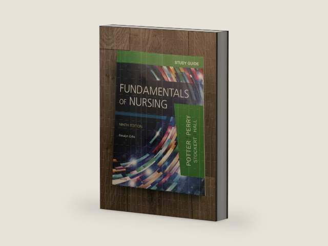 Study Guide for Fundamentals of Nursing by Patricia A. Potter RN MSN PhD FAAN