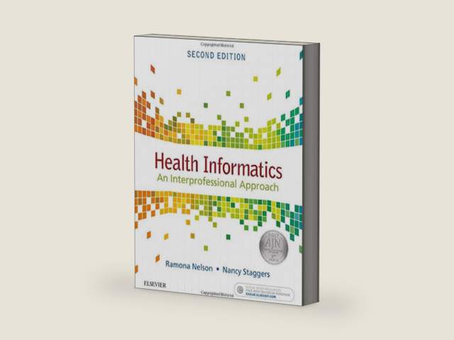 Health Informatics: An Interprofessional Approach by Ramona Nelson PhD RN-BC ANEF FAAN