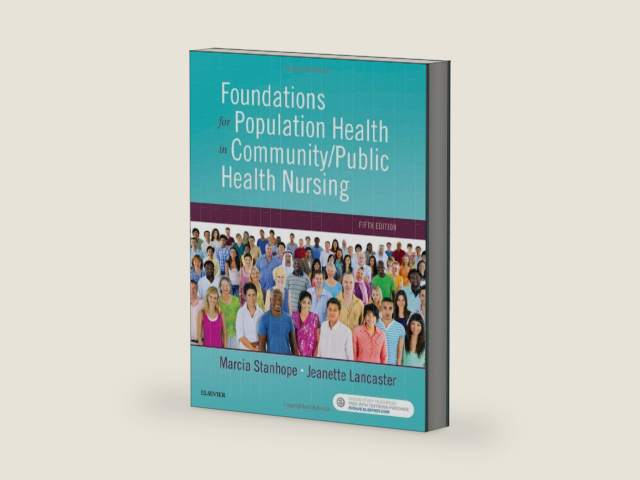 Foundations for Population Health in Community/Public Health Nursing by Marcia Stanhope PhD RN FAAN
