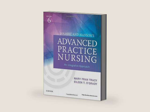 Hamric and Hanson's Advanced Practice Nursing: An Integrative Approach by Mary Fran Tracy PhD RN APRN CNS FAAN