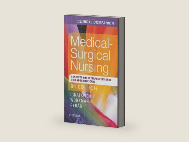 Clinical Companion for Medical-Surgical Nursing: Concepts For Interprofessional Collaborative Care by Donna D. Ignatavicius MS RN CNE CNEcl ANEF FAADN