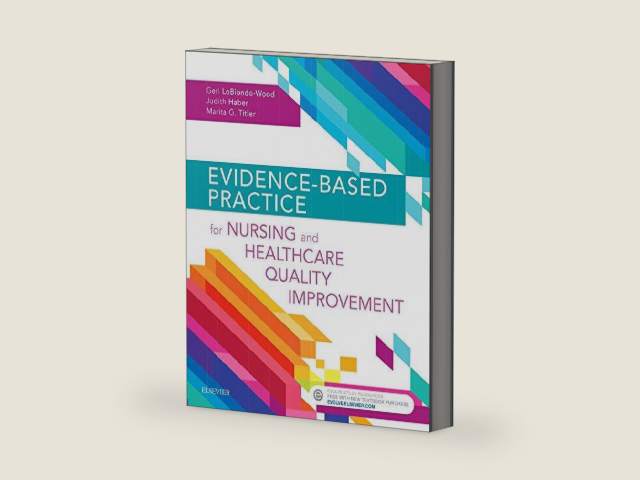 Evidence-Based Practice for Nursing and Healthcare Quality Improvement by Geri LoBiondo-Wood PhD RN FAAN