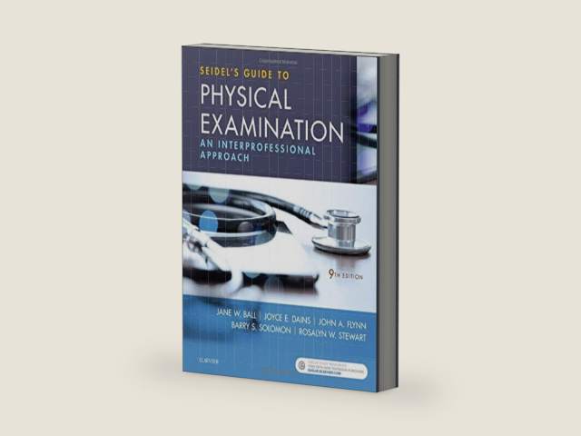 Seidel's Guide to Physical Examination: An Interprofessional Approach by Jane W. Ball RN? DrPH? CPNP