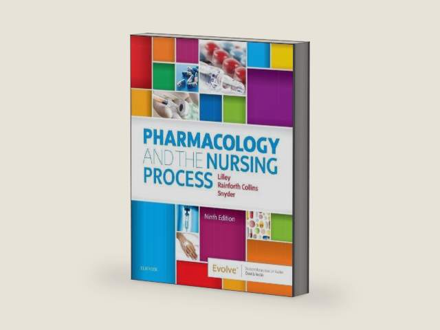 Pharmacology and the Nursing Process by Linda Lane Lilley PhD RN
