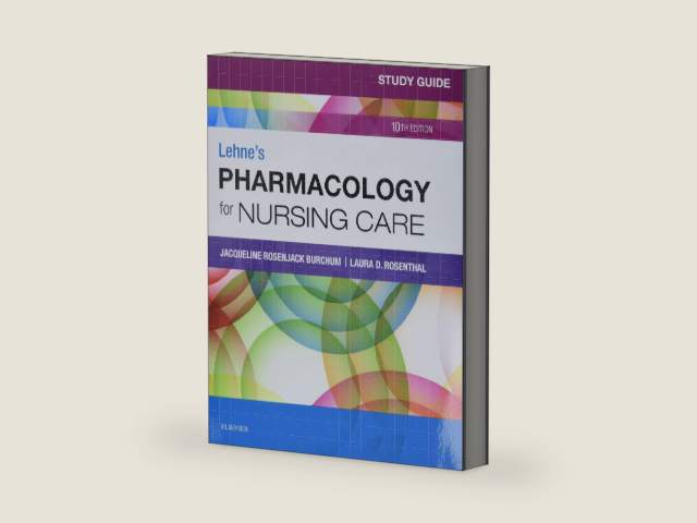 Study Guide for Lehne's Pharmacology for Nursing Care by Jacqueline Rosenjack Burchum DNSc FNP-BC CNE