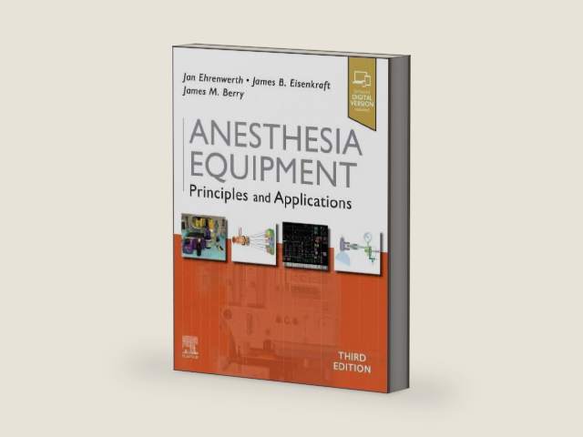 Anesthesia Equipment: Principles and Applications by Jan Ehrenwerth MD