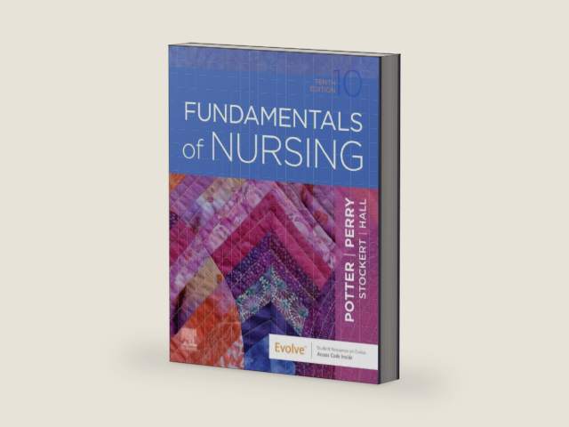 Fundamentals of Nursing by Patricia A. Potter RN MSN PhD FAAN