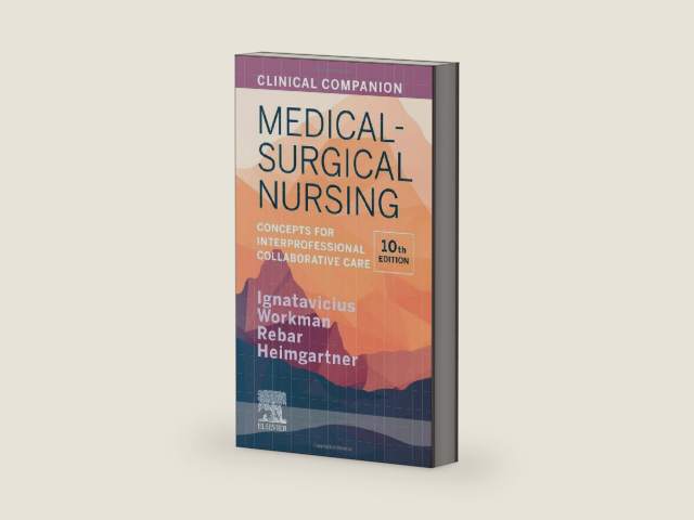 Clinical Companion for Medical-Surgical Nursing: Concepts for Interprofessional Collaborative Care by Donna D. Ignatavicius MS RN CNE CNEcl ANEF FAADN