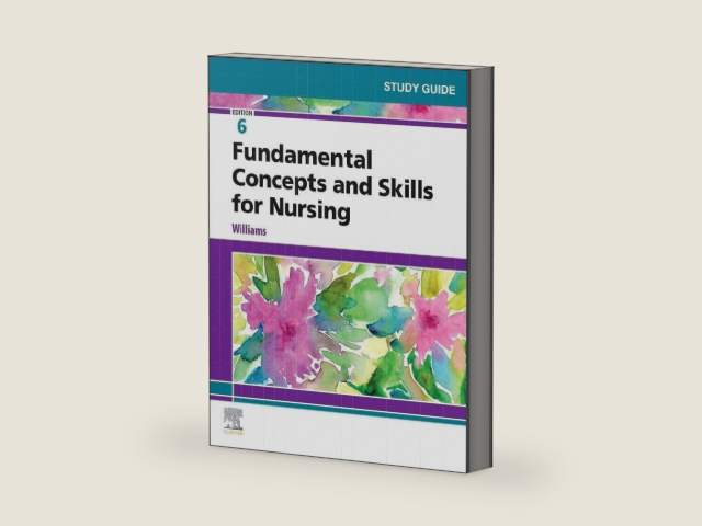 Study Guide for Fundamental Concepts and Skills for Nursing by Patricia A. Williams MSN RN CCRN