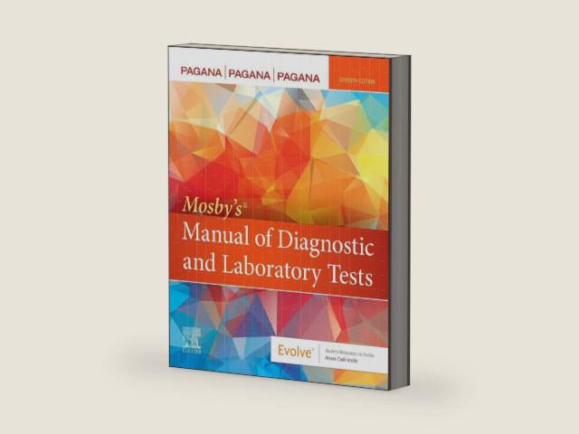Mosby’s® Manual of Diagnostic and Laboratory Tests by Kathleen Deska Pagana PhD RN
