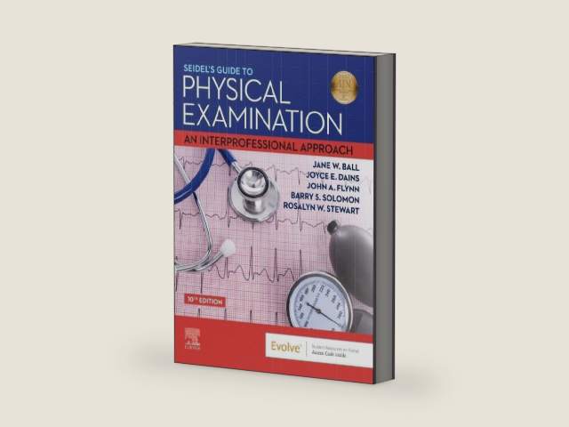 Seidel's Guide to Physical Examination: An Interprofessional Approach by Jane W. Ball RN? DrPH? CPNP