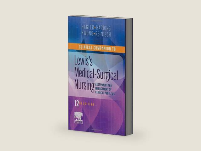 Clinical Companion to Lewis's Medical-Surgical Nursing: Assessment and Management of Clinical Problems by Debra Hagler PhD RN ACNS-BC CNE CHSE ANEF FAAN