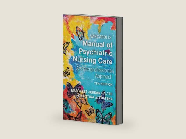 Varcarolis' Manual of Psychiatric Nursing Care: An Interprofessional Approach by Margaret Jordan Halter PhD APRN