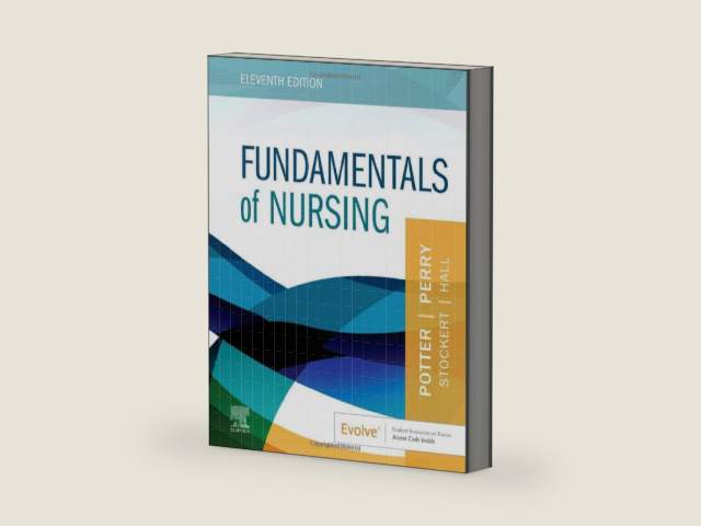 Fundamentals of Nursing by Patricia A. Potter RN MSN PhD FAAN
