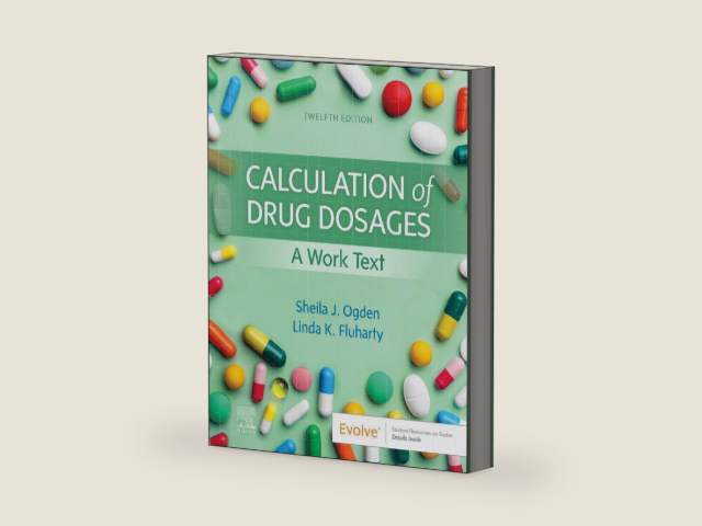 Calculation of Drug Dosages: A Work Text by Sheila J. Ogden MSN RN