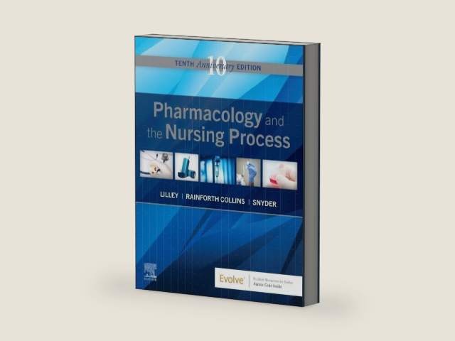 Pharmacology and the Nursing Process by Linda Lane Lilley PhD RN