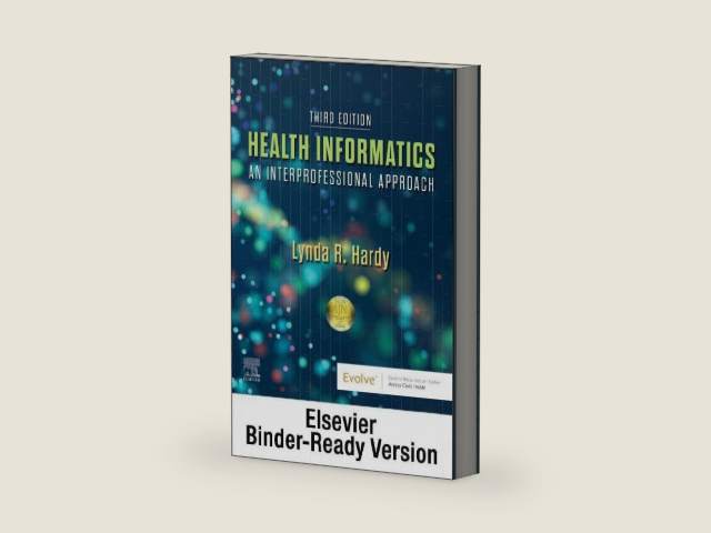Health Informatics - Binder Ready: An Interprofessional Approach by Lynda R. Hardy PhD RN