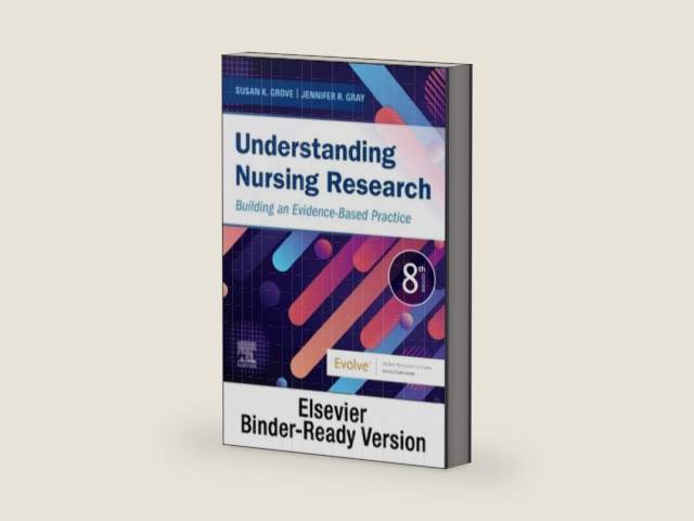 Understanding Nursing Research - Binder Ready: Building an Evidence-Based Practice by Susan K. Grove PhD RN ANP-BC GNP-BC