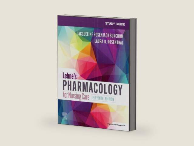 Study Guide for Lehne's Pharmacology for Nursing Care by Jacqueline Rosenjack Burchum DNSc FNP-BC CNE