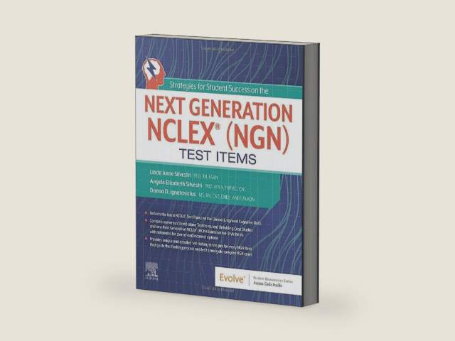 Strategies for Student Success on the Next Generation NCLEX® (NGN) Test Items by Linda Anne Silvestri PhD RN ANEF FAAN