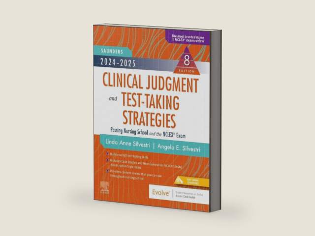 2024-2025 Saunders Clinical Judgment and Test-Taking Strategies: Passing Nursing School and the NCLEX® Exam (Saunders Strategies for Success for the NCLEX Examination) by Linda Anne Silvestri PhD RN ANEF FAAN