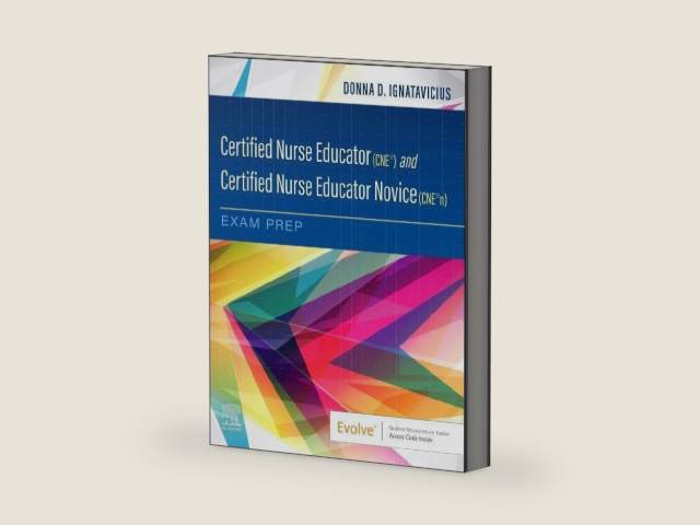 Certified Nurse Educator (CNE®) and Certified Nurse Educator Novice (CNE®n) Exam Prep by Donna D. Ignatavicius MS RN CNE CNEcl ANEF FAADN