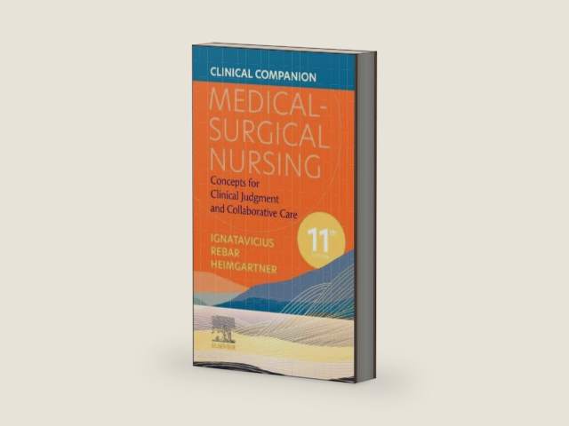 Clinical Companion for Medical-Surgical Nursing: Concepts for Clinical Judgment and Collaborative Care by Donna D. Ignatavicius MS RN CNE CNEcl ANEF FAADN