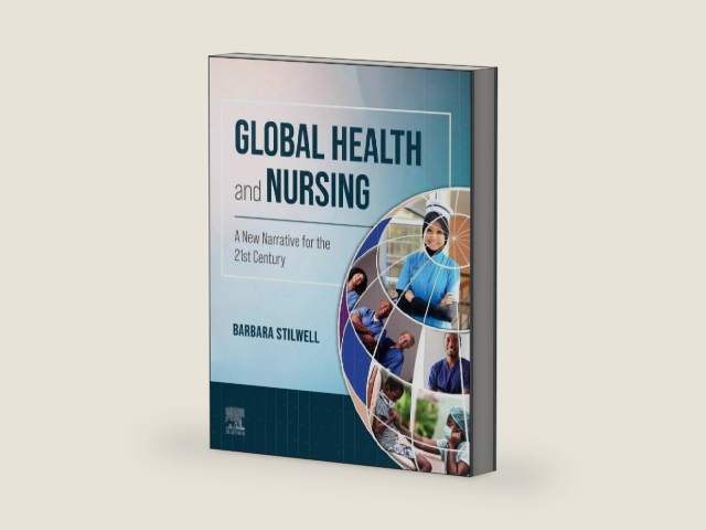 Global Health and Nursing: A New Narrative for the 21st Century by Barbara Stilwell Phd MSc BSocSc RN RHV