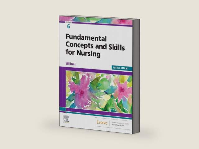 Fundamental Concepts and Skills for Nursing - Revised Reprint by Patricia A. Williams MSN RN CCRN