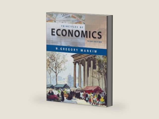 Principles of Economics by N. Gregory Mankiw