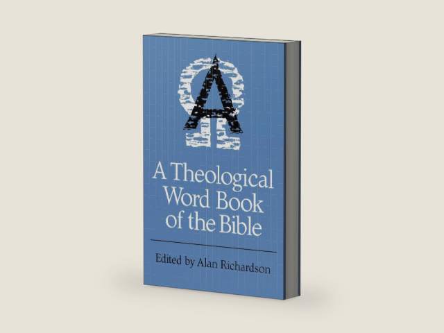 A Theological Word Book of the Bible by Alan Richardson