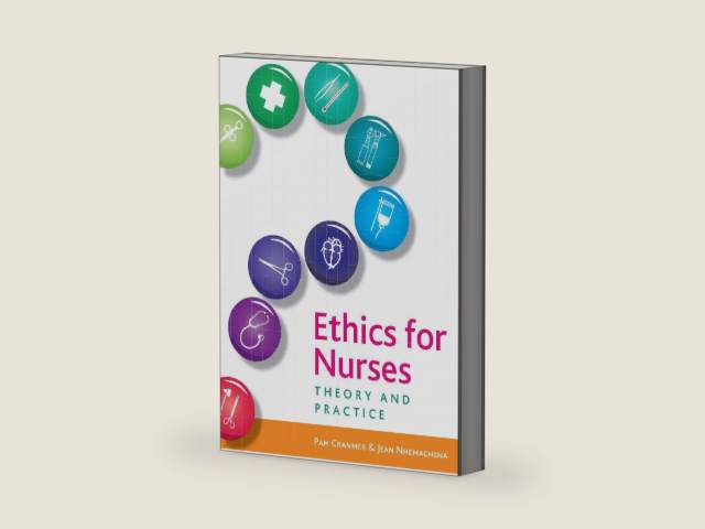 Ethics for Nurses: Theory and Practice (UK Higher Education OUP Humanities & Social Sciences Health & Social Welfare) by Pam Cranmer