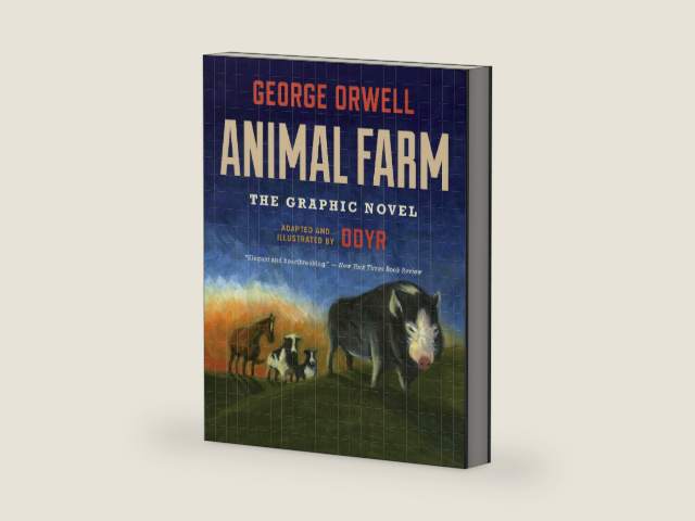 Animal Farm: The Graphic Novel: (Authorized Orwell Edition) by George Orwell