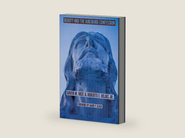 Beauty and the Augsburg Confession by Gaven M Mize
