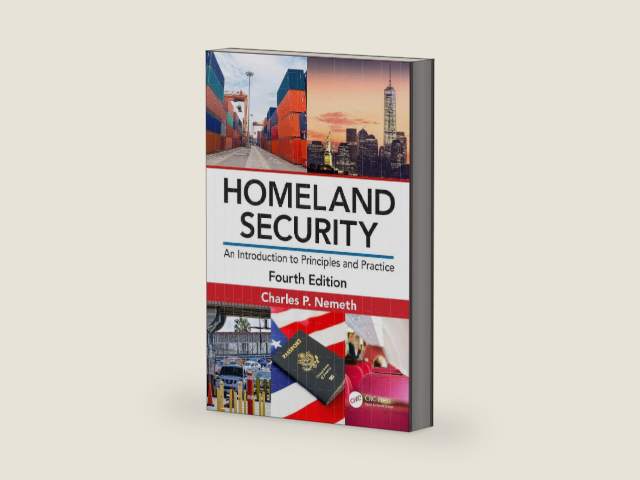 Homeland Security: An Introduction to Principles and Practice by Charles P. Nemeth