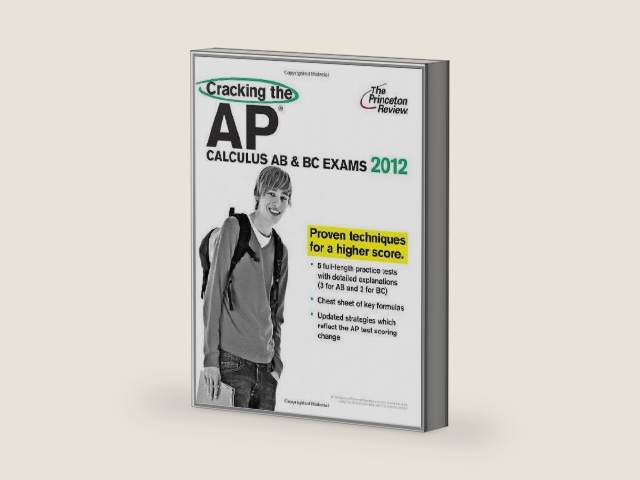 Cracking the AP Calculus AB & BC Exams, 2012 Edition (College Test Preparation) by David Kahn