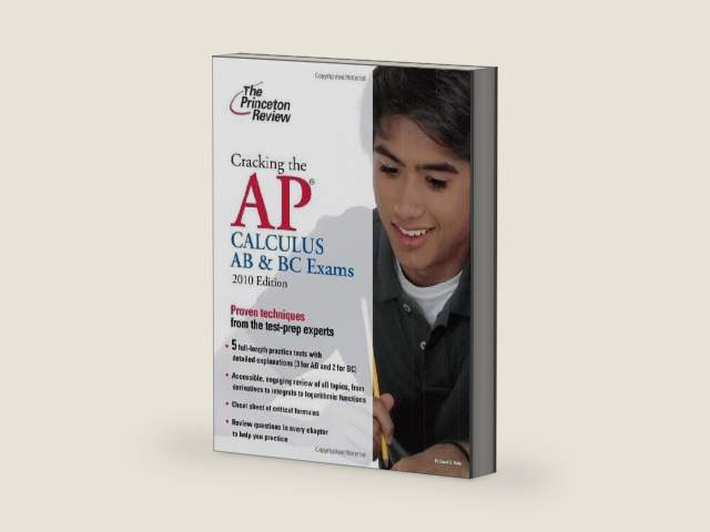 Cracking the AP Calculus AB & BC Exams, 2010 Edition (College Test Preparation) by David S. Kahn