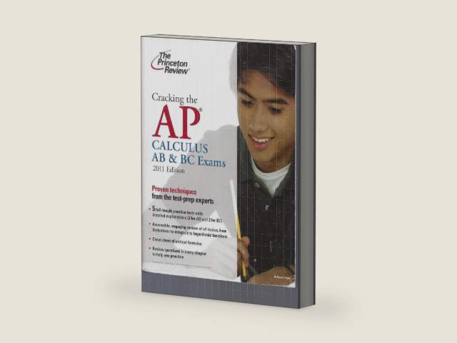 Cracking the AP Calculus AB & BC Exams, 2011 Edition (College Test Preparation) by Princeton Review