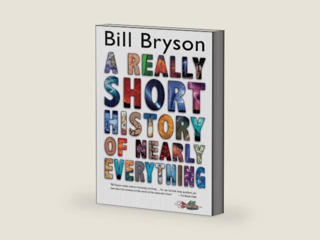 A Really Short History of Nearly Everything by Bill Bryson