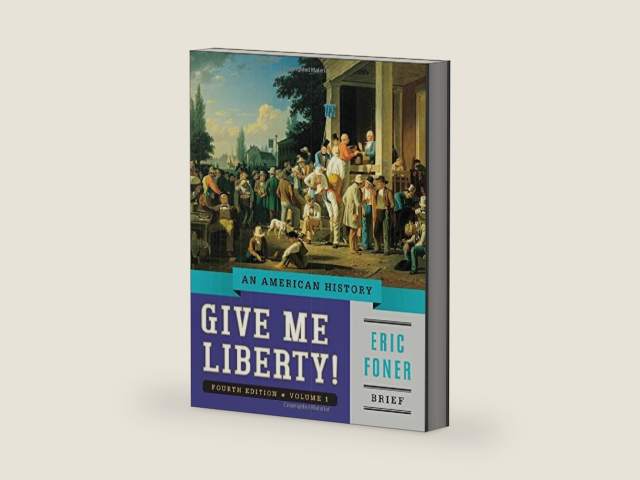 Give Me Liberty!: An American History (Brief Fourth Edition) (Vol. 1) by Eric Foner
