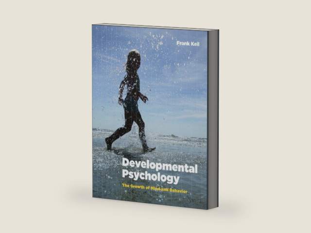 Developmental Psychology: The Growth of Mind and Behavior by Frank Keil