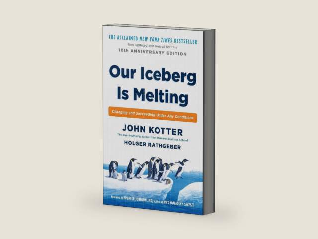 Our Iceberg Is Melting: Changing and Succeeding Under Any Conditions by John Kotter