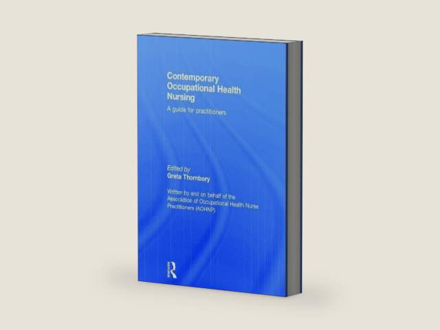 Contemporary Occupational Health Nursing: A Guide for Practitioners by Greta Thornbory