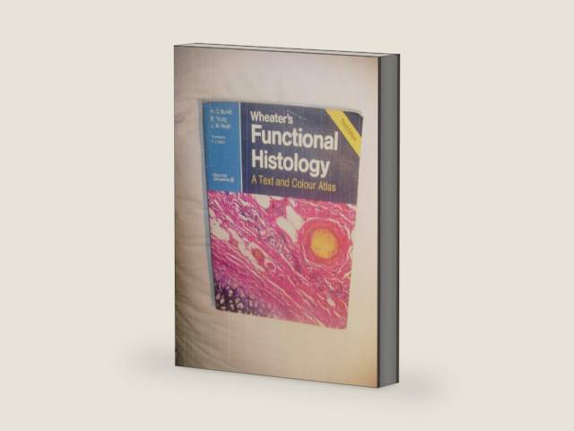 Wheater's Functional Histology: A Text and Colour Atlas by H. George Burkitt